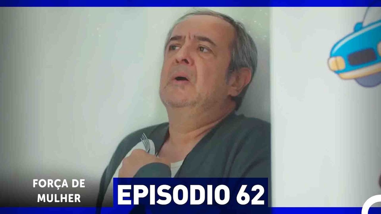 Força de Mulher Episodio 62 (Dublagem em Português)