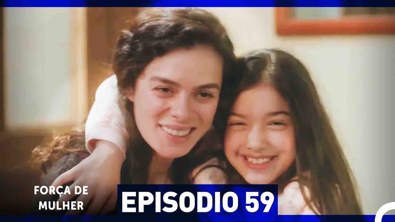 Força de Mulher Episodio 59 (Dublagem em Português)