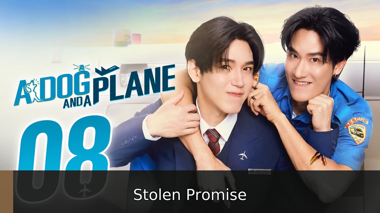 Ep.8 - A Dog and a Plane [ ENGSUB ] | Stolen Promise