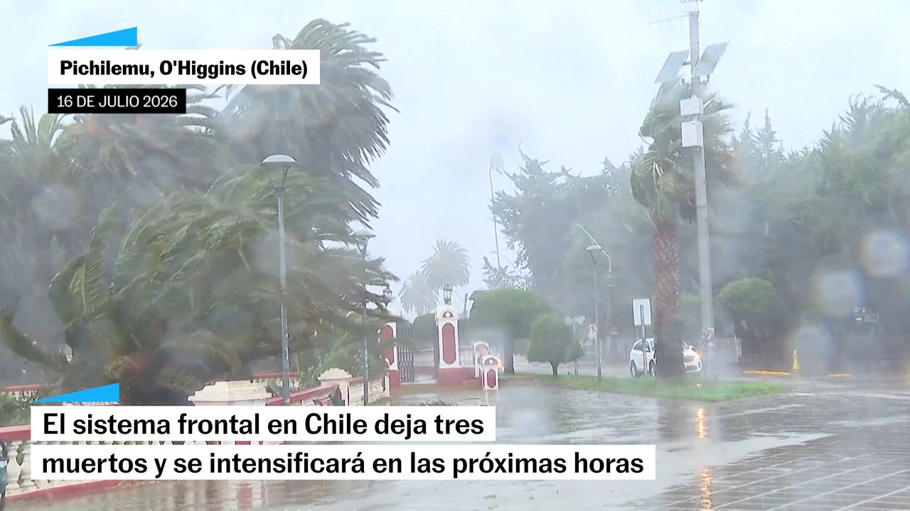 El sistema frontal en Chile deja tres muertos mientras se intensifican las precipitaciones