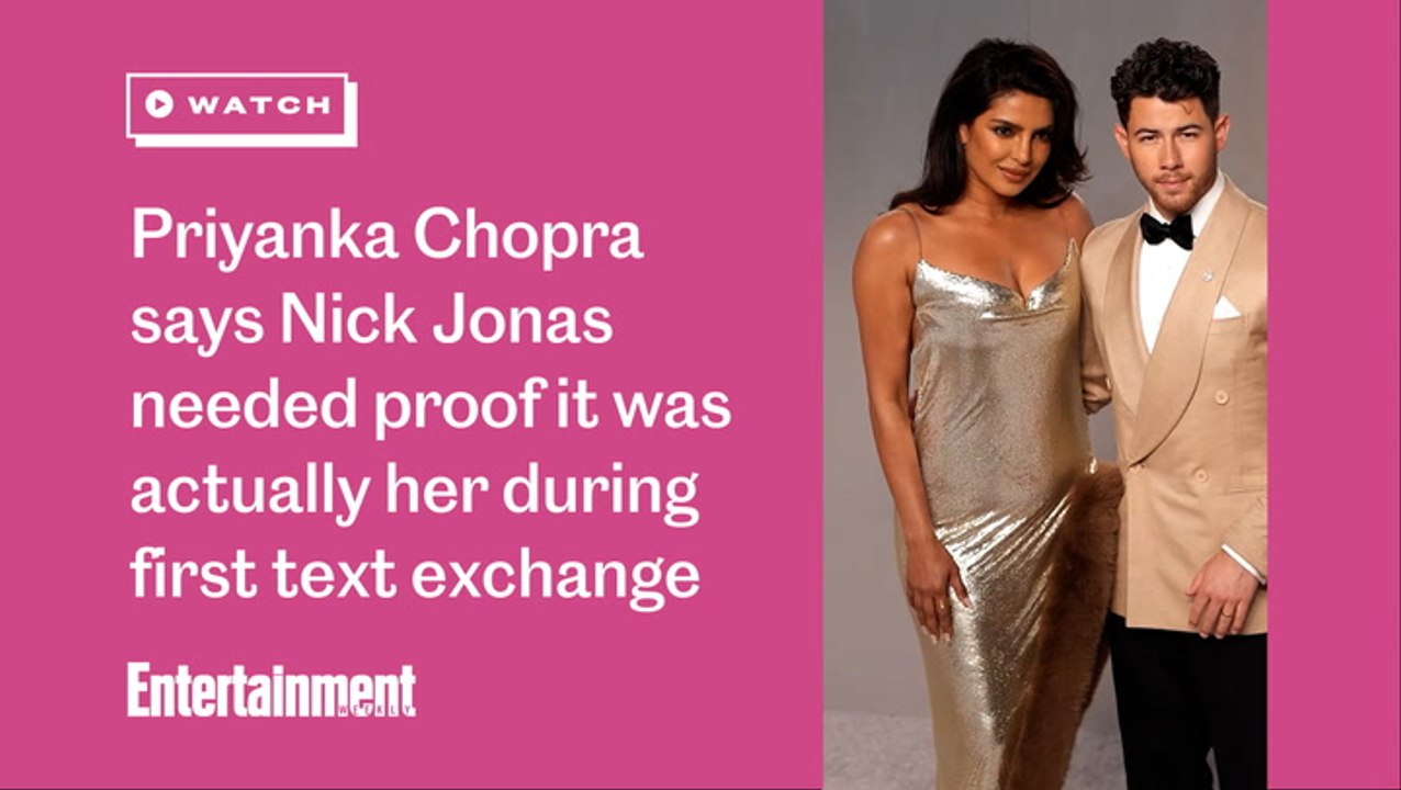 Priyanka Chopra says Nick Jonas needed proof it was actually her during first text exchange