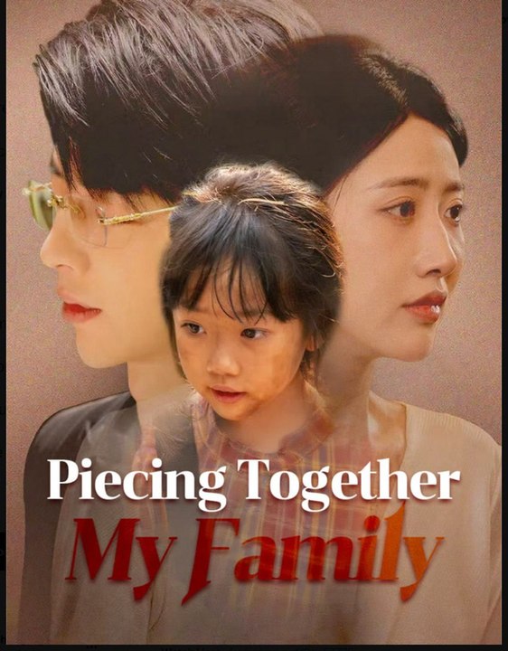 Piecing Together My Family- Full Drama Movie English Sub