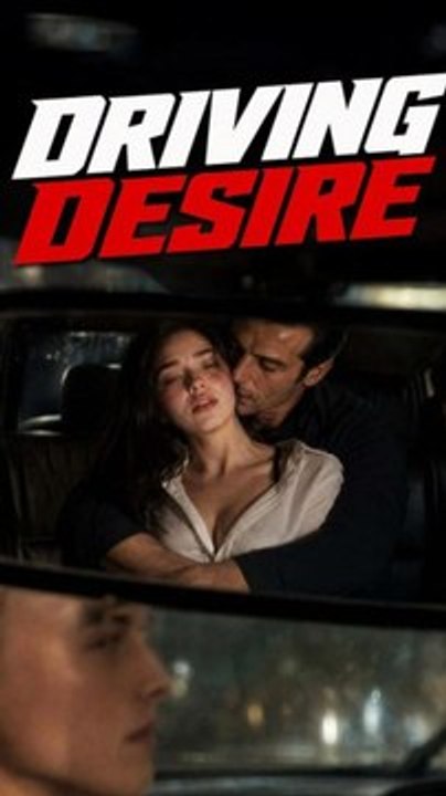 Driving Desire - FULL