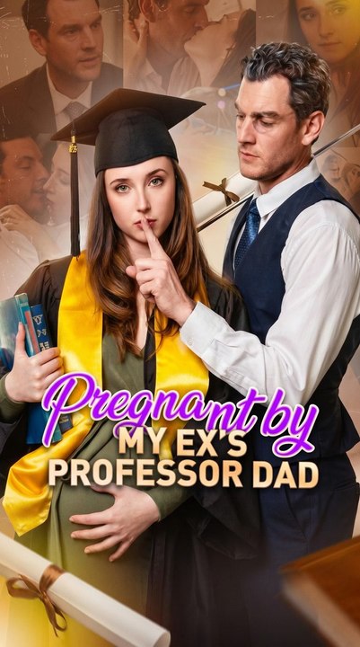 Pregnant by My Ex's Professor Dad - Full HD English Sub