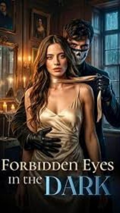 forbidden eyes in the dark Exclusive fullmovie