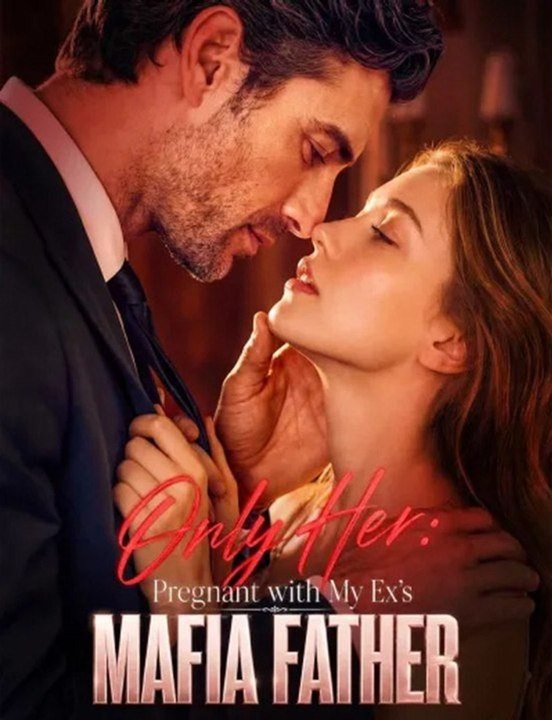 Only her pregnant with my ex's mafia father 2026 --New Movie ✅