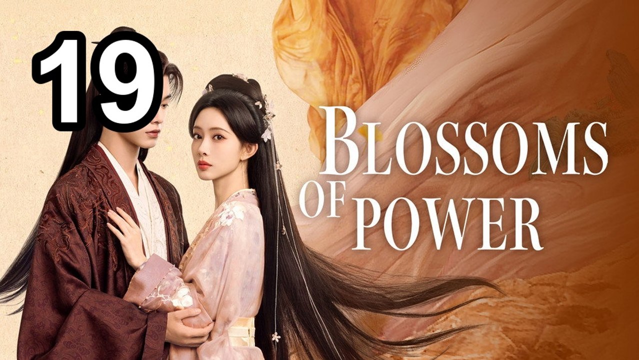 Blossoms Of Power - Episode 19 English Sub | Asian Series EN SUB