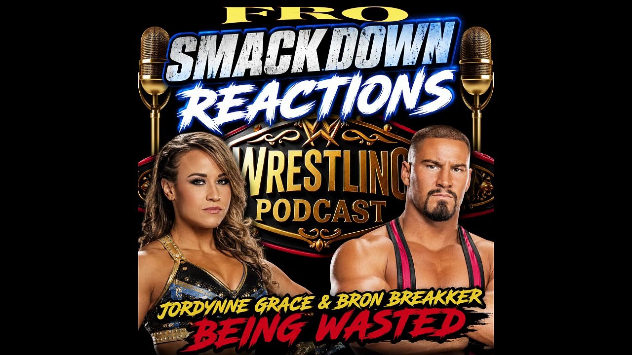 WWE Smackdown Reactions - Jordynne Grace & Bron Breakker Being Wasted