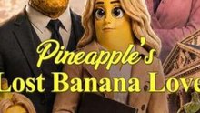 Pineapple's Lost Banana Love - Full Episode (ENGSUB) | Romantic Comedy