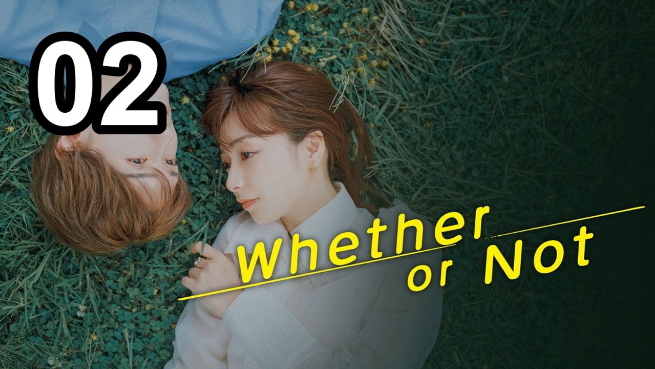 🚀 Whether Or Not (2025) - Episode 2 🔥 English Sub | Asian Series EN SUB