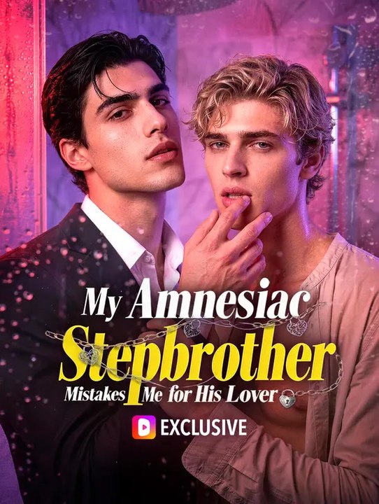 My Amnesiac Stepbrother Mistakes Me for His Lover | Full Series | Short Drama English