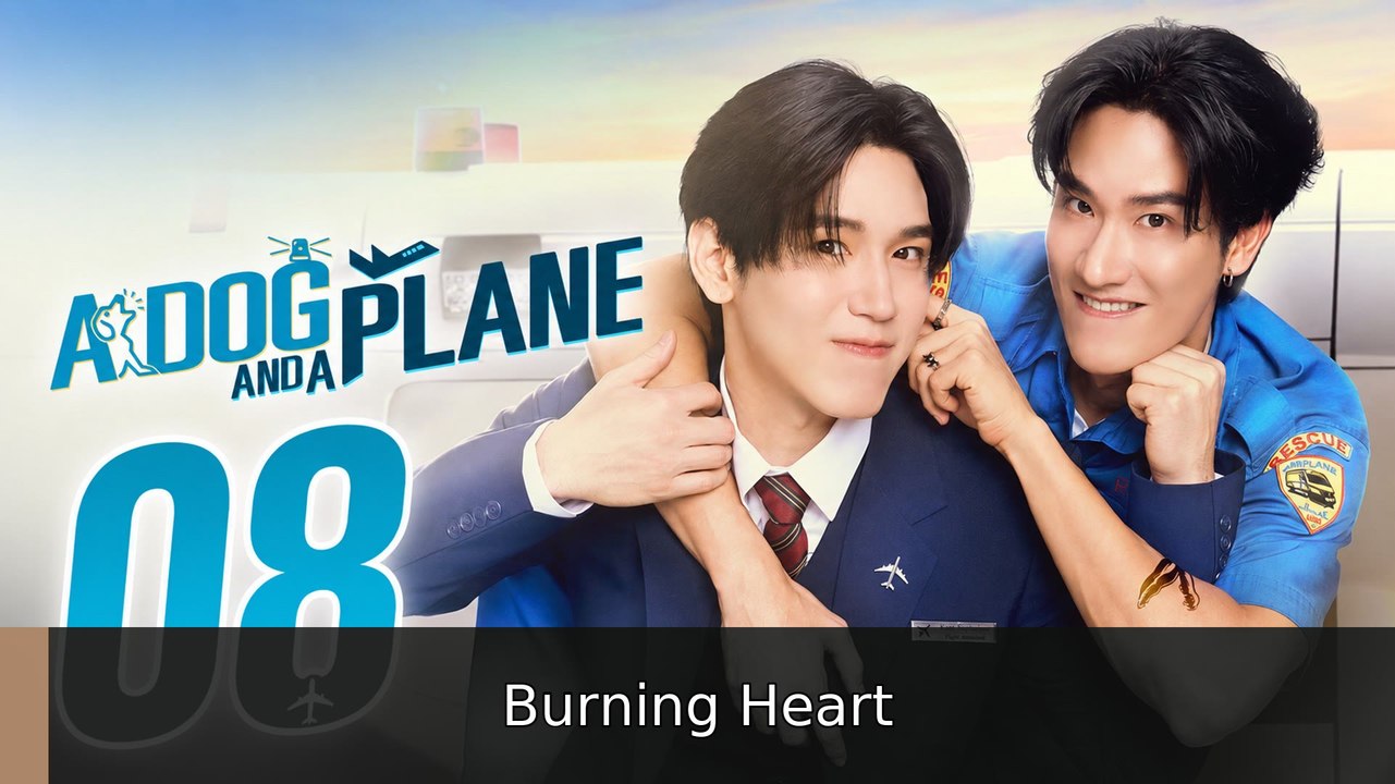 Ep.8 - A Dog and a Plane ENGSUB englishsubtitle fullmovie❌⭕️ Burning Heart