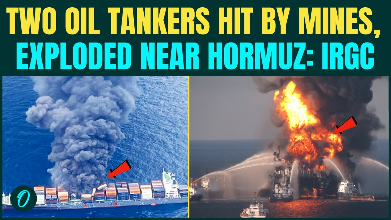 IRGC Says Two Oil Tankers EXPLODED After Hitting Naval Mines in Hormuz Amid US Naval Blockade |Trump