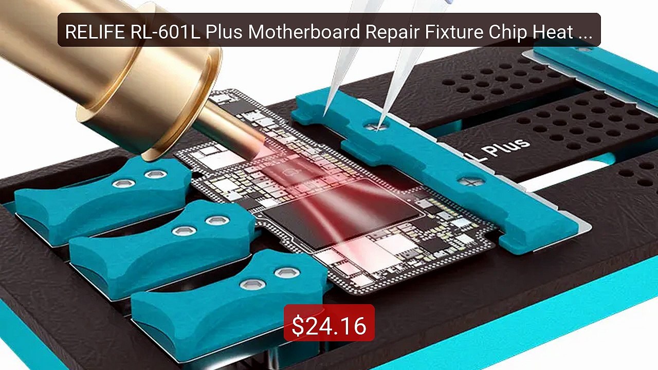 RELIFE RL-601L Plus Motherboard Repair Fixture Chip Heat Dissi... -- Best Buy 2026 | Great Quality!