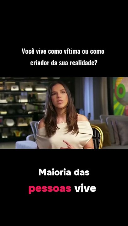 Você vive como vítima ou como criador da sua realidade