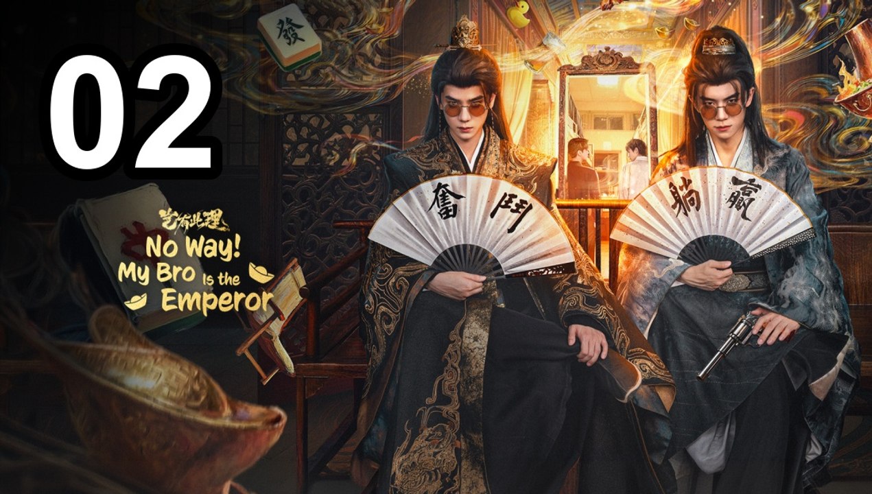 No Way! My Bro Is The Emperor (2026) - Episode 2 English Sub | Asian Series EN SUB