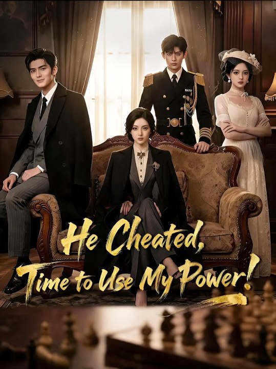 He Cheated, Time To Use My Power- Drama FULL MOVIES ENGLISH SUB