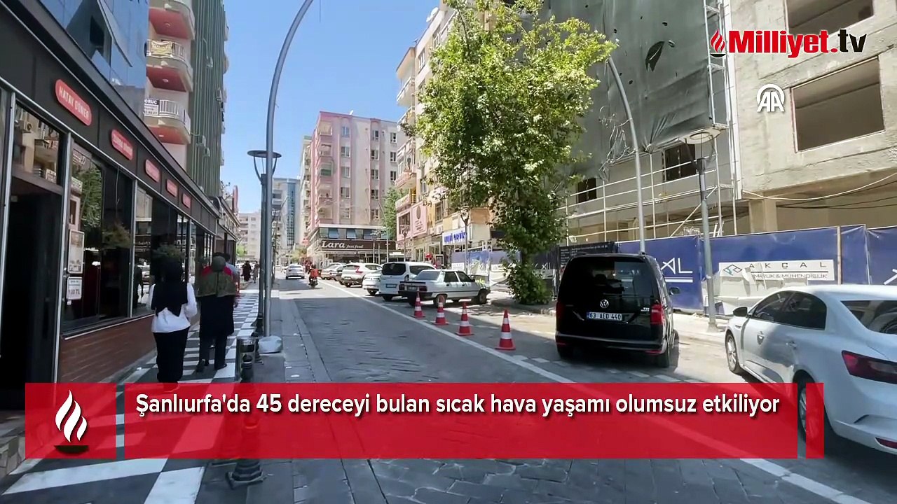 Şanlıurfa'da 45 dereceyi bulan sıcak hava yaşamı olumsuz etkiliyor
