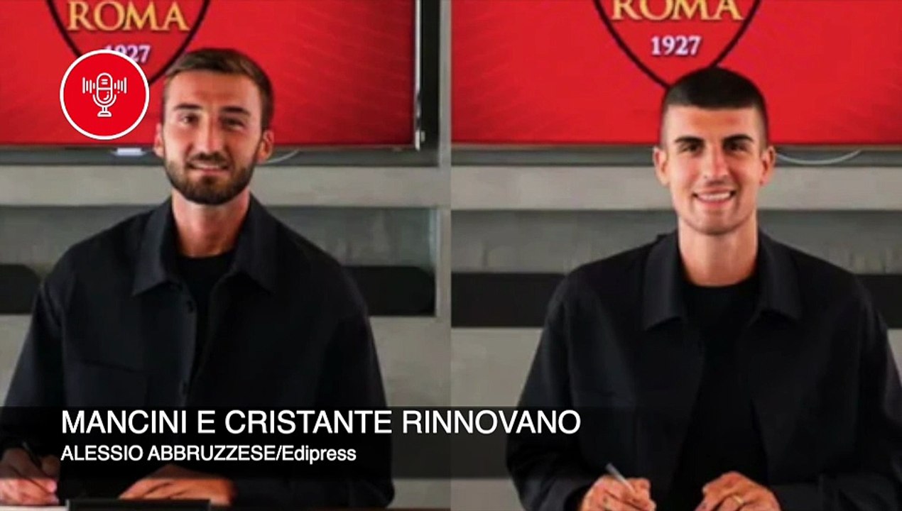 Roma, rinnovano Mancini e Cristante. Napoli: si ferma Marin