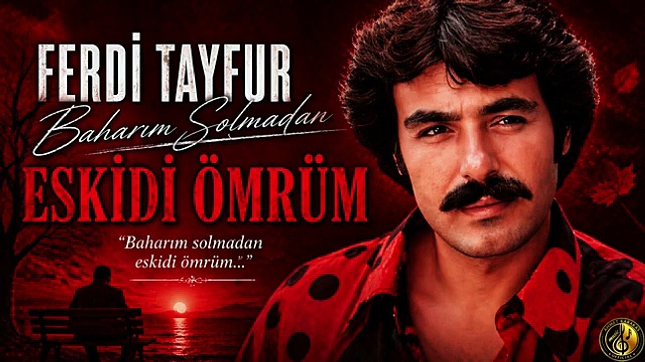 Baharım Solmadan Eskidi Ömrüm | Geç Kalan Hayatların Şarkısı… 💔 #FerdiTayfur #Arabesk
