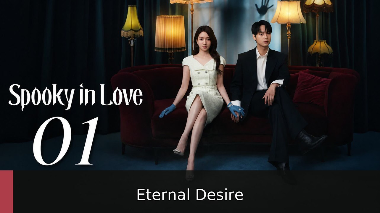 Spooky in Love 2026 Episode 1 | Eternal Desire