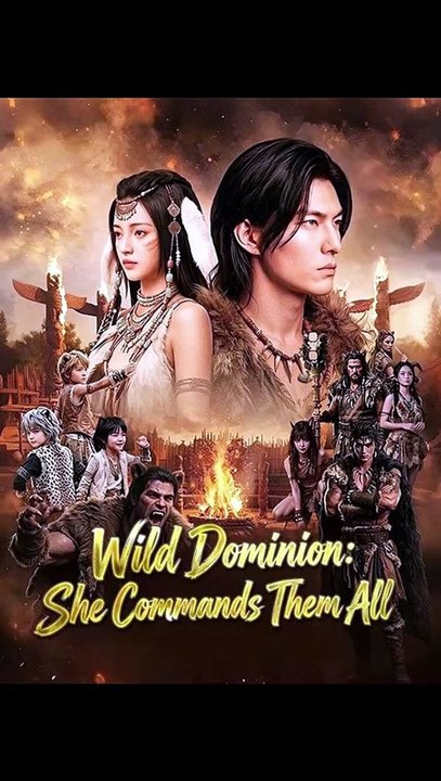 Wild Dominion She Commands Them All (DUBBED) - FULL | CDrama