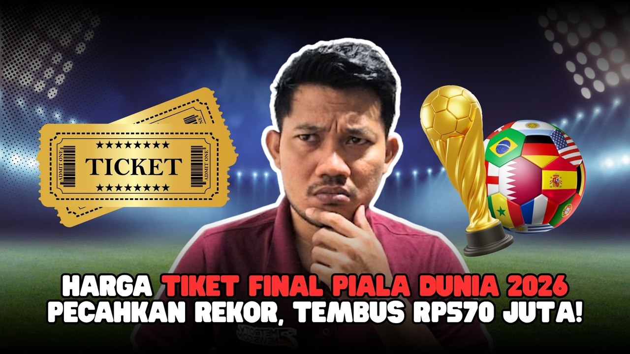 Harga Tiket Final Piala Dunia 2026 Pecahkan Rekor, Tembus Rp570 Juta!-Dunia Olahraga