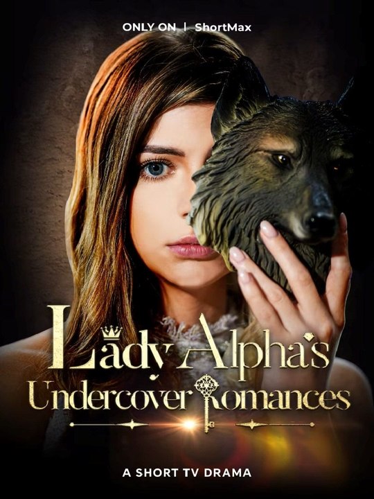 Lady Alpha’s Undercover Romances (71eps) | Short Drama Full HD #WTV