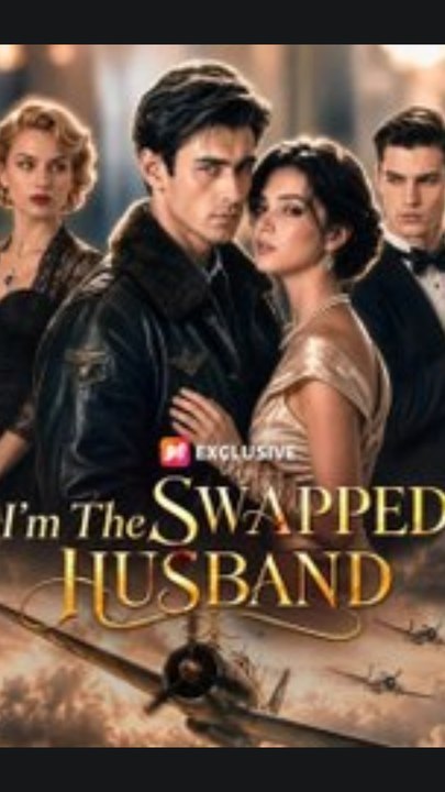 I’m The Swapped Husband - Exclusive Movie 2026
