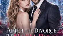 After the Divorce, the Mafia Boss Went crazy - 🧡🍏 🔥 (2026) - FULL ENGSUB | Reelshort Hot HD | Full Episode Short Drama 2026