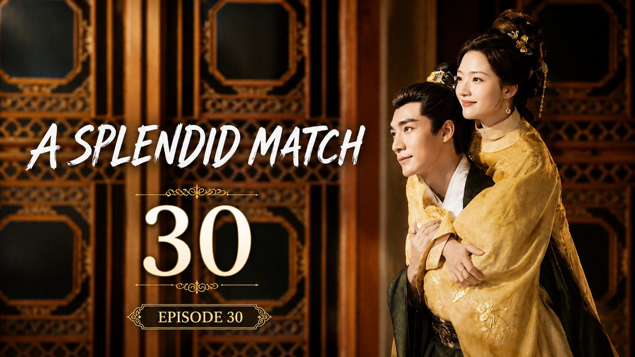A Splendid Match Episode 30