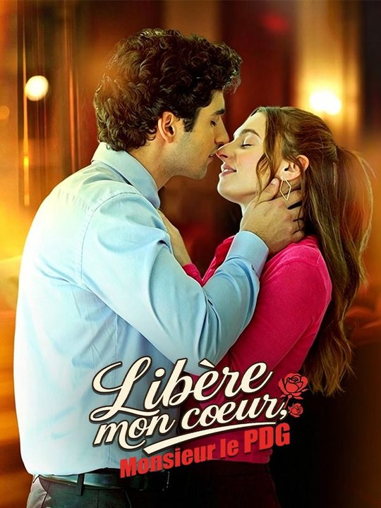 Libère mon cœur, Monsieur le PDG film complet