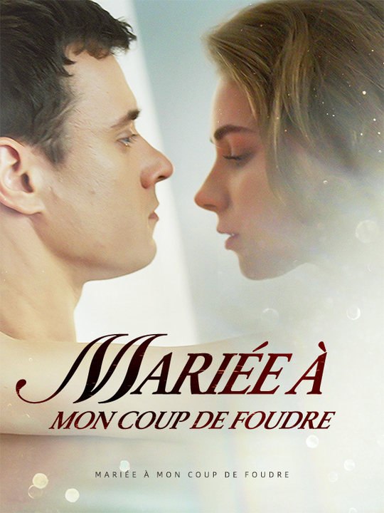 Mariée à mon Coup de Foudre film complet