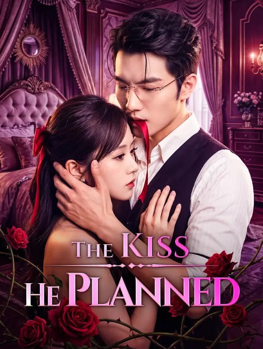 The Kiss He Planned | Komplette Serie | Short Drama Deutsch