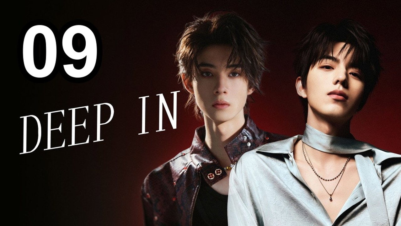 Deep In - Episode 9 Asian Series EN SUB