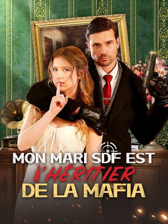 Mon Mari SDF est l'Héritier de la Mafia film complet