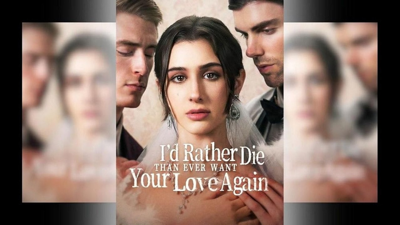 I'd Rather Die Than Ever Want Your Love Again - FULL MOVIES ENGLISH SUB (2026)