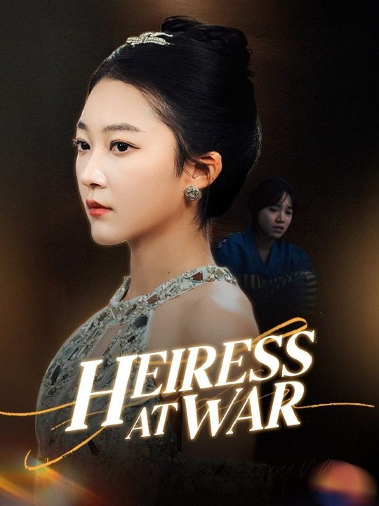 Heiress at War Short Drama 720p Asm_2 (2026) | English Dub Short Series