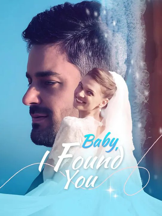 Baby, I Found You | Komplette Serie | Short Drama Deutsch