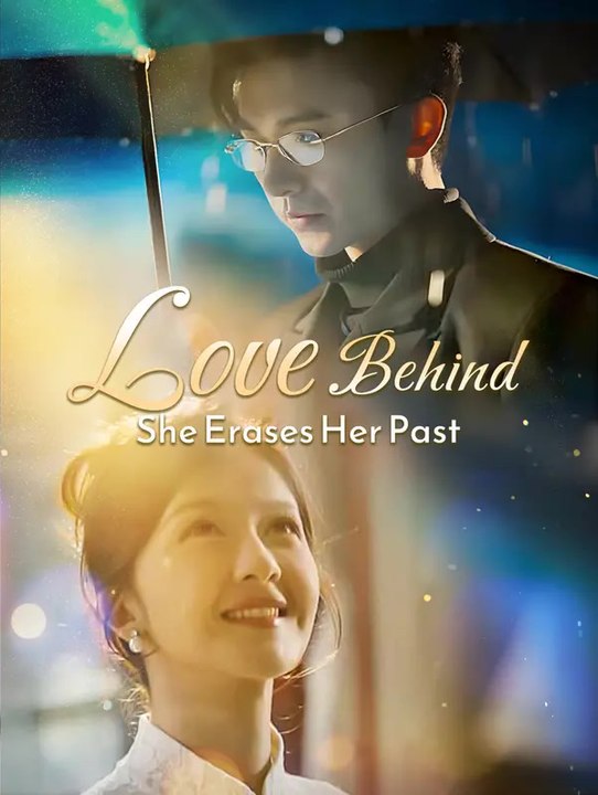 Love-Blinded, She Erases Her Past | Komplette Serie | Short Drama Deutsch
