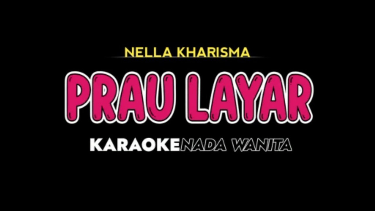 PRAU LAYAR - Karaoke Dangdut Nada Wanita [ NELLA KHARISMA ]