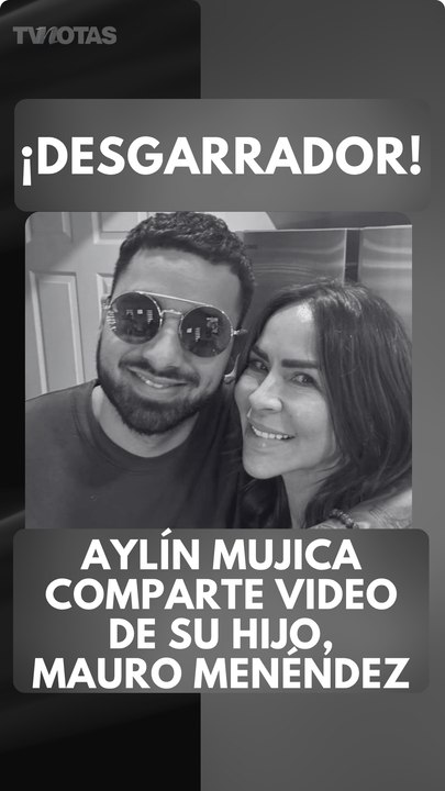 Aylín Mujica comparte video de los últimos momentos con vida de su hijo