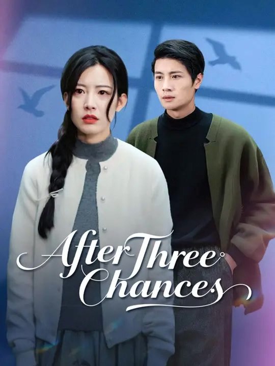 After Three Chances | Full Series | Short Drama English