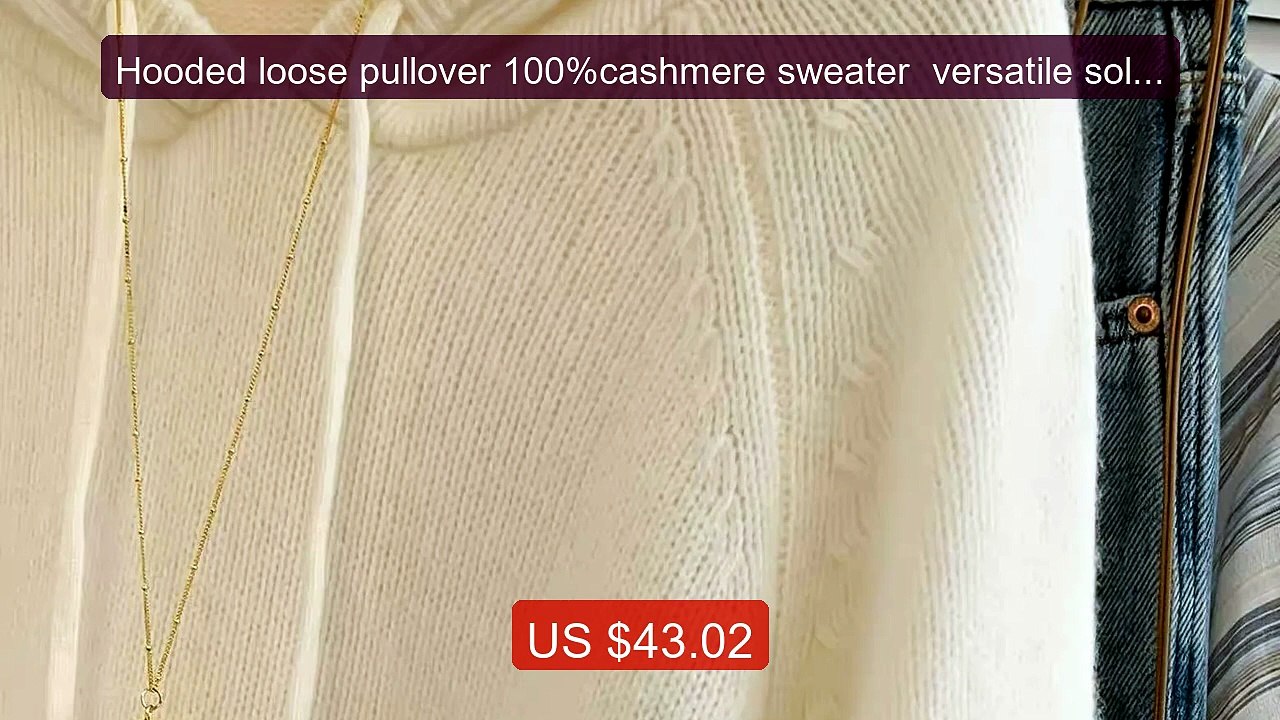 Hooded loose pullover 100%cashmere sweater  versatile solid-color ... -- Best Deal 2026 | Shop Now!