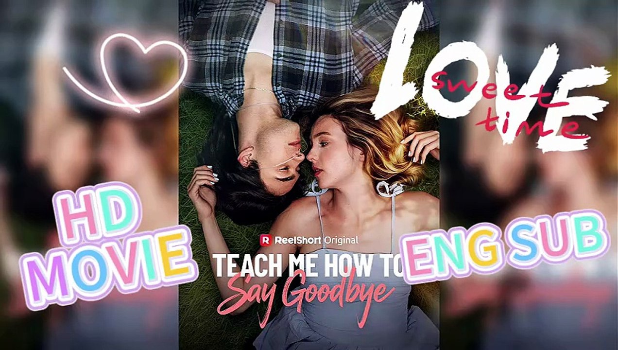 🌱Teach Me How to Say Goodbye: Secret Heartbreak [Full Movie]