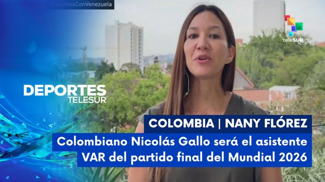DEPORTES TELESUR | Colombiano Nicolás Gallo será el asistente VAR del partido final del Mundial 2026