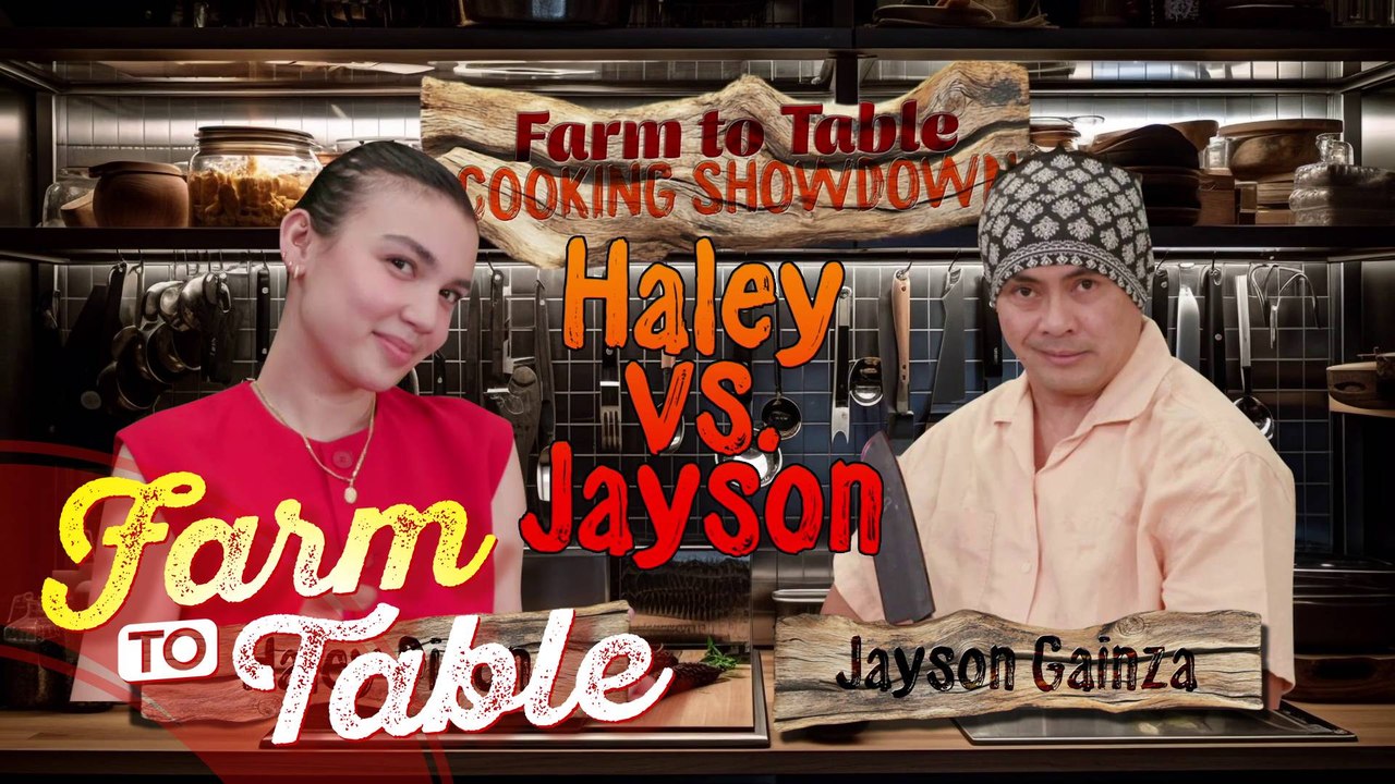 Haley Dizon and Jayson Gainza's cooking showdown! | Farm To Table