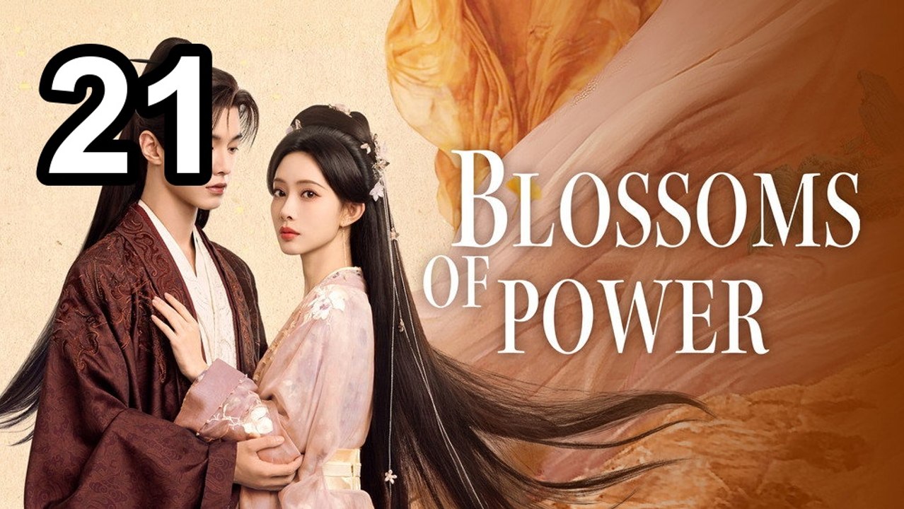 Blossoms Of Power - Episode 21 | Asian Series En Sub - FULL ✅ [Eng Sub]