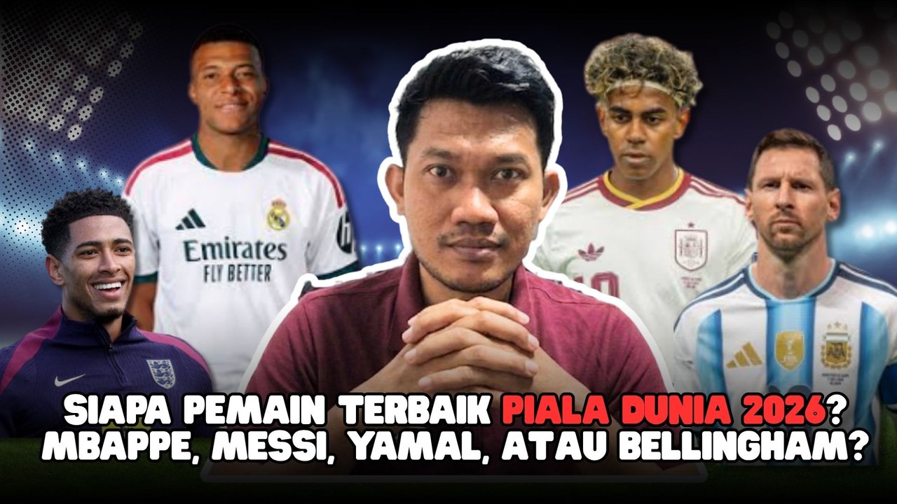 Siapa Pemain Terbaik Piala Dunia 2026? Mbappe, Messi, Yamal, atau Bellingham?-Dunia Olahraga