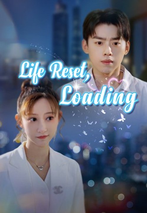 Life Reset, Loading | Full Series | Short Drama English